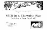 SMB in a Chewable Size - SNIA...SMB in a Chewable Size Defining a Low Level API Christopher R. Hertel WekaIO & Samba Team September 2018 SNIA SDC For your consideration...