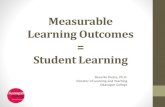 Measurable Learning Outcomes Student Learning · Measurable Learning Outcomes = Student Learning Beverlie Dietze, Ph.D. Director of Learning and Teaching Okanagan College. ... •Critique
