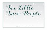 Six Little Snow People - mathlearningcenter.org · Six Little Snow People Story by Allyn Fisher Art by Amber Cooper The Math Learning Center PO Box 12929, Salem, Oregon 97309 (800)