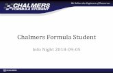 Chalmers Formula Student · In a Nutshell • Engineering competition –12 month cycle –600+ teams worldwide –It is not a motorsport competition • Design, Build, Test & “Sell”