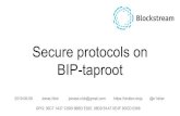 Secure protocols on BIP-taproot · BIP-taproot is a substantial efficiency & fungibility improvement Simple sending remains simple Can use libsecp256k1 ecosystem for cryptography