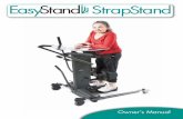 EasyStand StrapStand Manual · 2011-07-29 · • EasyStand StrapStand - is designed to accommodate most individuals from 5'0"-6'5" (152-195 cm) and up to 350 lbs. (159 kg). • If