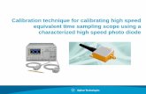 Calibration technique for calibrating high speed ......Calibration of Sampling Oscilloscopes with high-speed photodiodes; Clement, Hale, Williams, Wang, Dienstfrey, Keenan; 2006 dy/dt