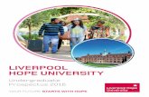 LIVERPOOL HOPE UNIVERSITY · Prospectus 2016 YOUR FUTURE STARTS WITH HOPE. Open Days Our Open Days provide potential students and their families with a great opportunity to ﬁ nd