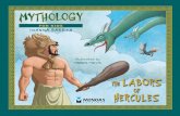THE LABORS OF HERCULESEurystheus gave him twelve labors to complete. The first was to kill the NEMEAN LION. Hercules is the greatest hero in ancient Greek mythology. He battled monsters