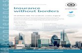 Insurance without borders · without borders 19–20 March 2020, The Landmark, London, England The conference will be a mixture of presentations from leading experts, panel ... •