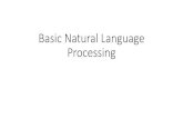 Basic Natural Language Processing - GitHub Pages · Basic Natural Language Processing. Why NLP? •Understanding Intent •Search Engines •Question Answering •Azure QnA, Bots,