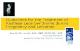 Guidelines for the Treatment of Restless Legs Syndrome ......Guidelines for the Treatment of Restless Legs Syndrome during Pregnancy and Lactation Jennifer G Hensley, EdD, CNM, WHNP-BC,