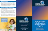 ADOPTION EXCHANGE DAYS...opportunity to find out more about some of the children waiting for an adoption placement. It can be an emotional experience as you will see sensitive and