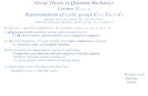 Group Theory in Quantum Mechanics Lecture 11 ... · Group Theory in Quantum Mechanics Lecture 11 (2.21.17) Representations of cyclic groups C 3 ⊂ C 6 ⊃ C 2 (Quantum Theory for