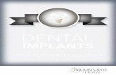 YOUR PERMANENT SOLUTION - Brookpointe Dental...SINGLE IMPLANTS When a patient needs only a single tooth replaced, the doctor will use a single implant with only one crown. All dental