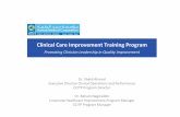 Clinical Care Improvement Training Program · 2018-03-19 · Clinical Care Improvement Training Program Promoting Clinician Leadership in Quality Improvement Dr. Shakil Ahmed Executive