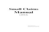 Small Claims Manual - in · The manual does not cover all areas of the law or procedure; it does deal with many of the problem areas experienced in Small Claims Court and, hopefully,