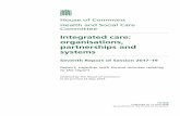 Integrated care: organisations, partnerships and systems · Integrated care: organisations, partnerships and systems 1 Contents Summary 4 1 Integrating care for patients 8 Need to