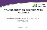 TRANSPORTATION COORDINATOR WEBINAR...•Next webinar: September 28, 10:00 a.m. Topic: Communicating TRP incentives 19. THANKS FOR COMING! 20. Title: Executive Director’s Report Author: