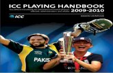 icc playing handbook - Amazon Web Services · 2019-06-12 · icc playing handbook The official handbook for international cricket players, 2009–2010 officials, administrators and