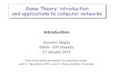 Game Theory: introduction and applications to …...Game Theory: introduction and applications to computer networks Introduction Giovanni Neglia INRIA – EPI Maestro 27 January 2014
