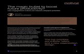 The magic bullet to boost future productivity?...The intrinsic motivation of self-determination has the greatest impact on cultivating engagement with any enterprise THE MAGIC BULLET