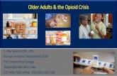 Older Adults & the Opioid Crisis - UNC School of …...•Use drug testing to identify other prescribed medications as well as illicit or undisclosed drugs. •Avoid prescribing opioid