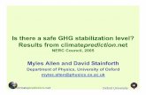 Is there a safe GHG stabilization level? Results from ... · Stainforth, Quantification of modelling uncertainties in a large ensemble of climate change simulations, Nature, 430,