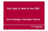 Your duty to refer to the DBS - Optimus Education · • DBS referral guide for employers and volunteers • V2.0 December 2012 • DBS fact sheets (9 in total) • When to refer