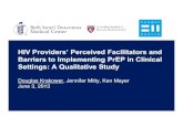 HIV Providers Perceived Facilitators and Barriers to ... · HIV Providers’ Perceived Facilitators and Barriers to Implementing PrEP in Clinical Settings: A Qualitative Study Douglas