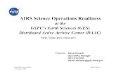 AIRS Science Operations Readiness€¦ · •AIRS Mission Overview at the DAAC •DAAC Readiness/Overview •Staffing and Training •Science Software Integration and Test •Documentation