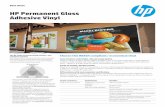 HP Permanent Gloss Adhesive Vinyl€¦ · Adhesive Vinyl Image quality Consistency Performance Durability Value HP large format printers HP large format inks, printheads HP large