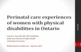 Perinatal care experiences of women with physical disabilities in … · 2019-07-16 · Perinatal care experiences of women with physical disabilities in Ontario Lesley A. Tarasoff,