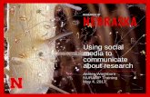 Using social media to communicate about researchresearch.unl.edu/.../4/2013/01/NURAMP-SOCIAL-May2017.pdf · 2017-05-09 · Using social media to communicate about research . Ashley