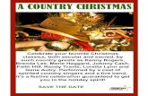 COUNTRY CHRISTMAS Celebrate your favorite Christmas ... · Brenda Lee, Merle Haggard, Johnny Cash, Faith Hill, Randy Travis, Loretta Lynn and Gene Autry. Performed by a cast of spirited
