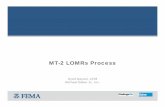 MT-2 LOMRs Process - mafsm.org · – Topographic workmap including the items listed on MT-2 Form 2. CLOMR/LOMR Requirements
