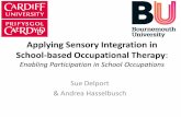 Applying Sensory Integration in School-based Occupational ...orca.cf.ac.uk/16411/1/Applying Sensory Integration... · –Sensory Profile School Companion (Dunn 2006) ... Andrea Hasselbusch