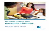Vendor policy and procedure handbook - Vidant Health · To our new providers, Welcome to Vidant Health. We are pleased you chose to join our family of 12,000+ individuals who are