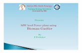 MW level Power plant using Biomass Gasifier Presentation 5.pdfParticulars Arashi-1MW –Grid connected plant BMC-1.5MW – Captive power plant Plant capacity 2x750Kg/hr 2x850Kg/hr