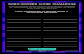 ROBO-BOXERS WORD CHALLENGE - Dav Pilkey · ROBO-BOXERS WORD CHALLENGE Are you up to the challenge of taking on Tippy and his radioactive robo-boxers? Prepare yourself with a little
