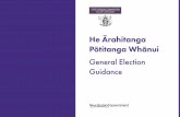 He Ārahitanga Pōtitanga Whānui General Election Guidance · 2020-07-08 · post-election period. It looks at how the phases affect government business and government processes;