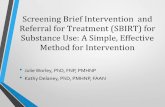 ScreeningBriefInterventionand Referral(for(Treatment ......Adapted from The Oregon SBIRT Primary Care Residency Initiative training curriculum () MakingaMeasurableDifference( • …