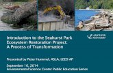 Introduction to the Seahurst Park Ecosystem Restoration ... · 6 Site History: Timeline 1993: City of Burien established 1996: King County transfers park to City of Burien 1997–1999: