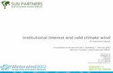 Institutional interest and cold climate windwinterwind.se/2012/download/1_SUSI_Winterwind-OvT-20120207.pdfBrookfield Americas Infra (Brookfield) Sept 2010 2.65bn USD BNP Clean Energy