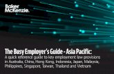 The Busy Employer’s Guide - Asia Pacific · workplace discrimination could result in a constructive dismissal claim. There have been proposals to introduce employment discrimination