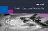Greek NPL momentum builds - Ashurst · 2017-11-30 · publicly announced NPL portfolio transactions in Greece.6 The preference for loan sales may in part reflect an appetite to implement