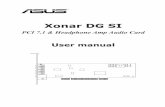Xonar DG SI - Asus · 2015-12-04 · ASUS Xonar DG SI 1 1. Introduction 1.1 Package contents • ASUS Xonar DG SI PCI audio card 1.2 System requirements • One PCI 2.2 (or higher)