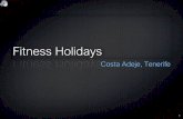 Fitness Holidays - Steve Coster Fitness | Fitness ... · Fitness & Weight Loss Courses on the beautiful Island of Tenerife in the Canary Islands. Our Courses and Fitness Programs