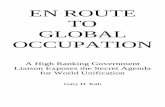 EN ROUTE TO GLOBAL OCCUPATION - Traduit du russe · EN ROUTE TO GLOBAL OCCUPATION A High Ranking Government Liaison Exposes the Secret Agenda for World Unification Gary H. Kah . High-ranking