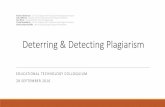 Deterring & Detecting Plagiarism - Boston Universitysites.bu.edu/edtech/files/2016/09/Ed-Tech-Colloquium-Plagiarism.pdf · Key Findings and Testimonial 70% of users believe Turnitinpossesses