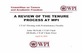 A REVIEW OF THE TENURE PROCESS AT WPIusers.wpi.edu/~mcneill/papers/2011_JKM-JXR_CTAF_pres_to_Prob_… · 13/04/2011  · – COG elections of new CTAF members. – Dept elections