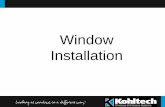 Window Installation - Kohltech...• For Single Hung, Double Hung and Glider windows; – Screw through pre-drilled holes in the window jambs. – The bottom holes will be visible