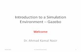 Introduction to a Simulation Environment – Gazebo · •Plugins: Library to control model 04.02.2015 Dr. Ahmad Kamal Nasir 14 EE565: Mobile Robotics LabTask2: Introduction to a