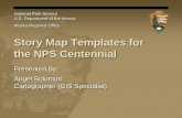 Story Map Templates for the NPS Centennial€¦ · To publish on nps.gov, story maps must: 1. Be in compliance with Section 508 2. Fit in with the NPS Graphic Identity July 22, 2015